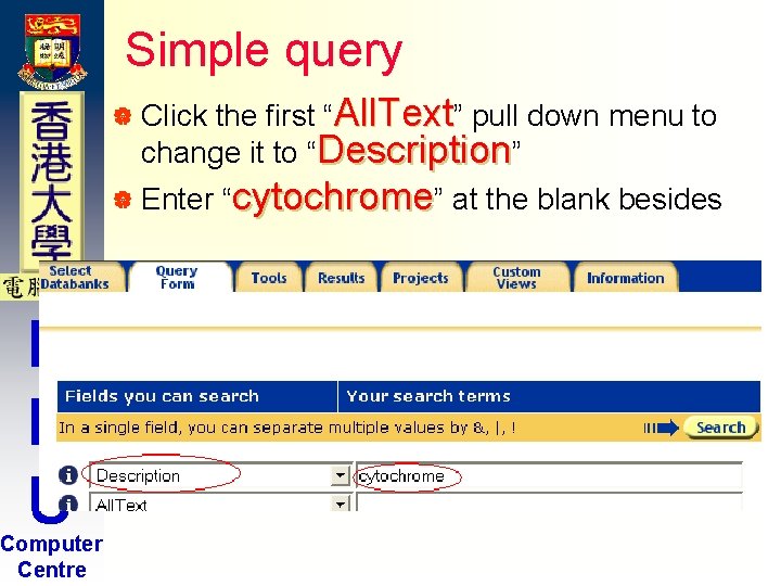 Simple query the first “All. Text” pull down menu to change it to “Description” Simple query the first “All. Text” pull down menu to change it to “Description”