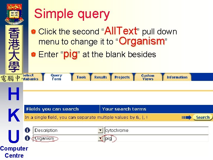 Simple query the second “All. Text” pull down menu to change it to “Organism” Simple query the second “All. Text” pull down menu to change it to “Organism”