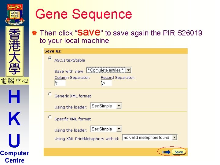 Gene Sequence | H K U Computer Centre Then click “save” to save again Gene Sequence | H K U Computer Centre Then click “save” to save again