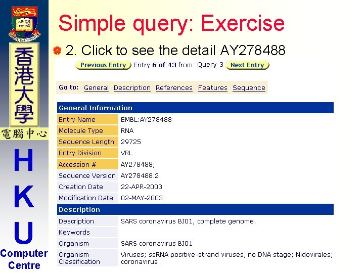 Simple query: Exercise | 2. H K U Computer Centre Click to see the Simple query: Exercise | 2. H K U Computer Centre Click to see the