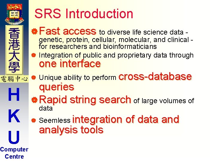 SRS Introduction | Fast access to diverse life science data - genetic, protein, cellular, SRS Introduction | Fast access to diverse life science data - genetic, protein, cellular,