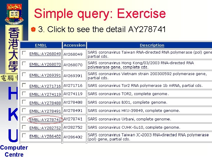 Simple query: Exercise | 3. H K U Computer Centre Click to see the Simple query: Exercise | 3. H K U Computer Centre Click to see the
