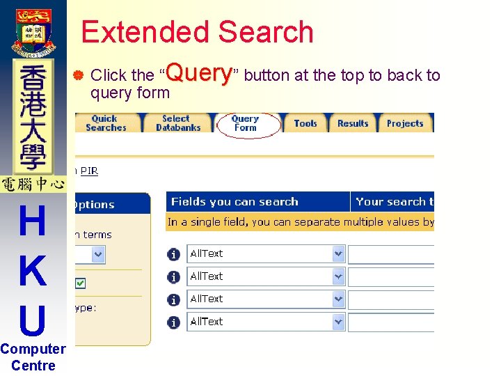 Extended Search | H K U Computer Centre Click the “Query” button at the Extended Search | H K U Computer Centre Click the “Query” button at the