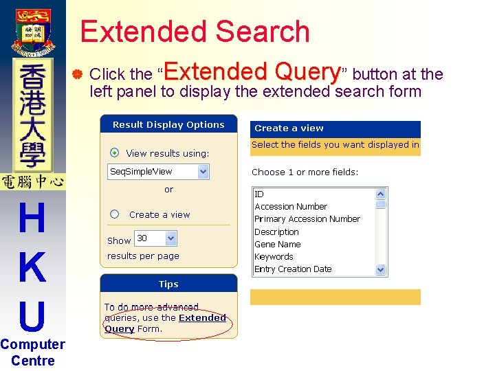 Extended Search | H K U Computer Centre Click the “Extended Query” button at Extended Search | H K U Computer Centre Click the “Extended Query” button at