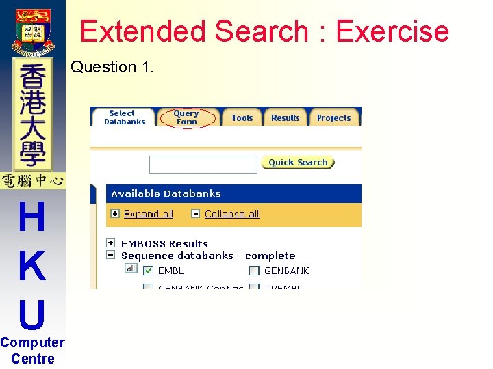 Extended Search : Exercise Question 1. H K U Computer Centre Extended Search : Exercise Question 1. H K U Computer Centre