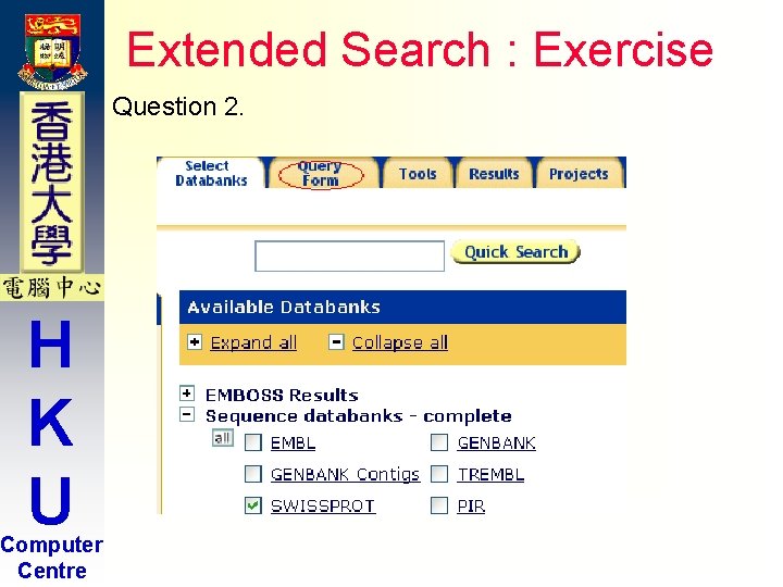 Extended Search : Exercise Question 2. H K U Computer Centre Extended Search : Exercise Question 2. H K U Computer Centre