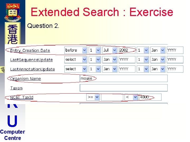 Extended Search : Exercise Question 2. H K U Computer Centre Extended Search : Exercise Question 2. H K U Computer Centre