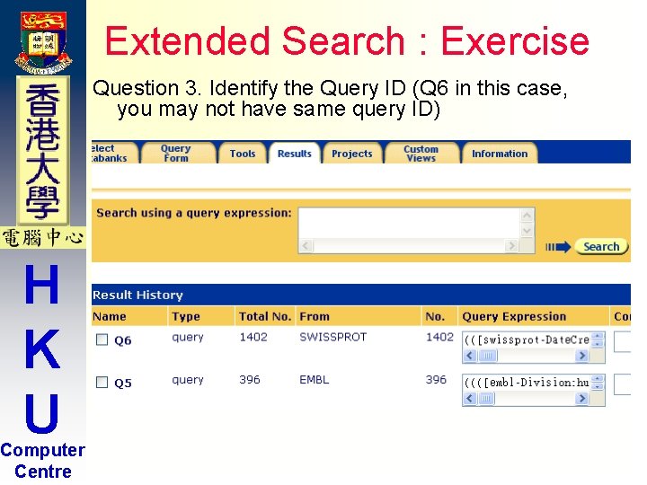 Extended Search : Exercise Question 3. Identify the Query ID (Q 6 in this Extended Search : Exercise Question 3. Identify the Query ID (Q 6 in this
