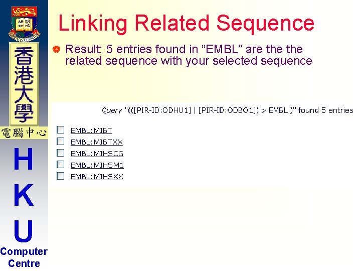 Linking Related Sequence | H K U Computer Centre Result: 5 entries found in Linking Related Sequence | H K U Computer Centre Result: 5 entries found in