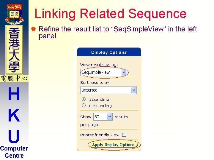 Linking Related Sequence | H K U Computer Centre Refine the result list to Linking Related Sequence | H K U Computer Centre Refine the result list to