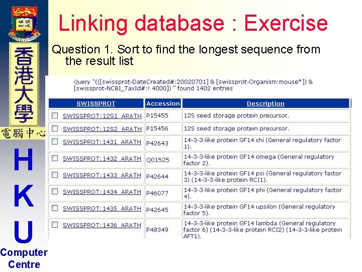 Linking database : Exercise Question 1. Sort to find the longest sequence from the Linking database : Exercise Question 1. Sort to find the longest sequence from the