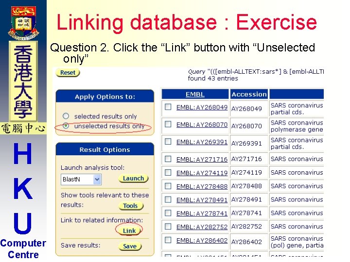Linking database : Exercise Question 2. Click the “Link” button with “Unselected only” H Linking database : Exercise Question 2. Click the “Link” button with “Unselected only” H
