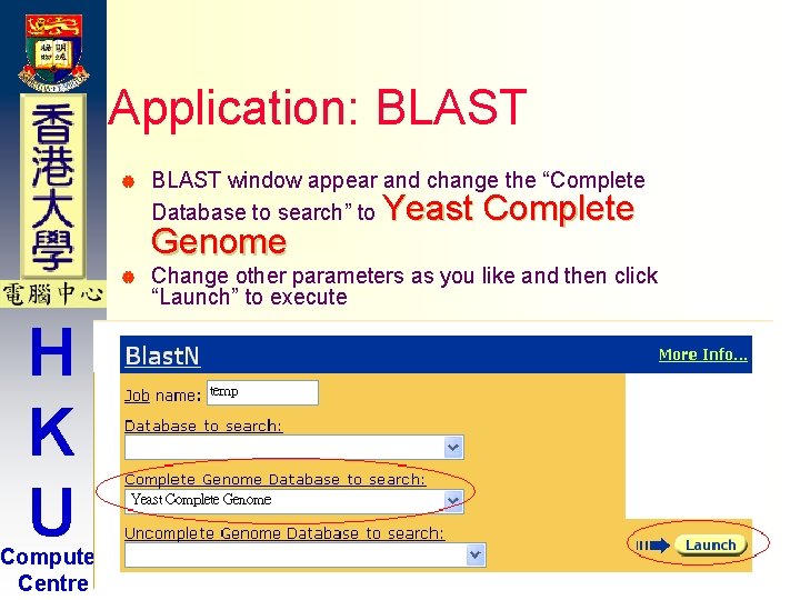 Application: BLAST | BLAST window appear and change the “Complete Database to search” to Application: BLAST | BLAST window appear and change the “Complete Database to search” to