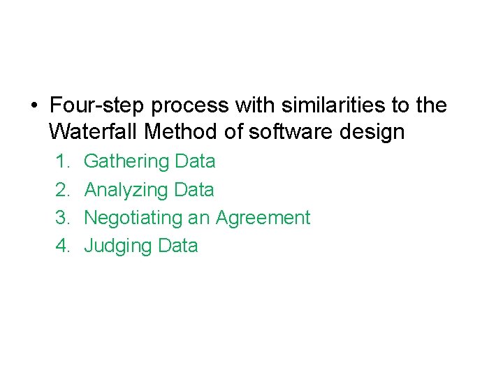  • Four-step process with similarities to the Waterfall Method of software design 1.