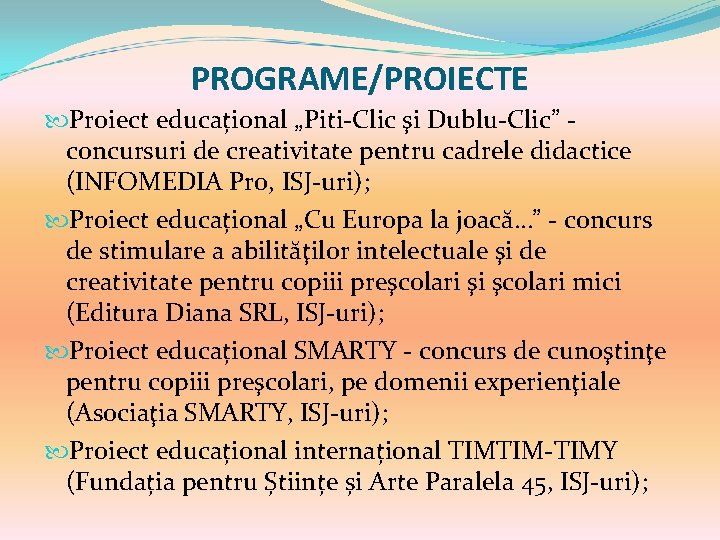 PROGRAME/PROIECTE Proiect educațional „Piti-Clic şi Dublu-Clic” - concursuri de creativitate pentru cadrele didactice (INFOMEDIA PROGRAME/PROIECTE Proiect educațional „Piti-Clic şi Dublu-Clic” - concursuri de creativitate pentru cadrele didactice (INFOMEDIA