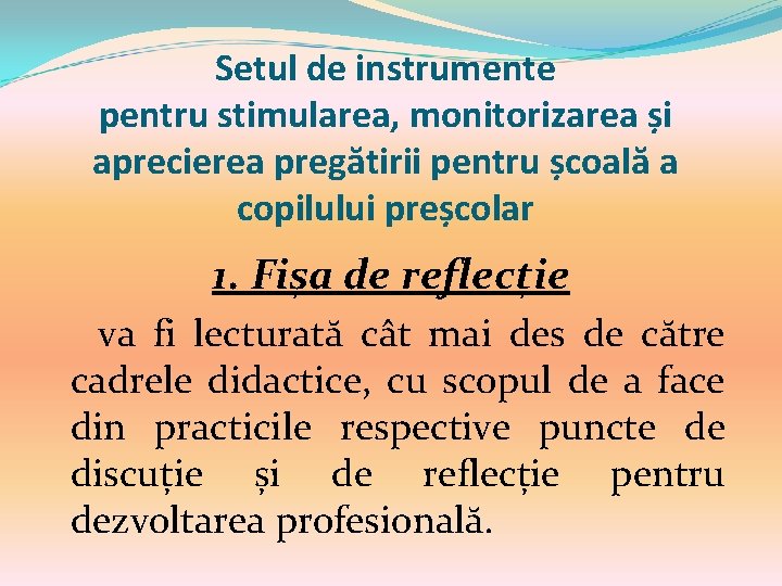 Setul de instrumente pentru stimularea, monitorizarea și aprecierea pregătirii pentru școală a copilului preșcolar Setul de instrumente pentru stimularea, monitorizarea și aprecierea pregătirii pentru școală a copilului preșcolar