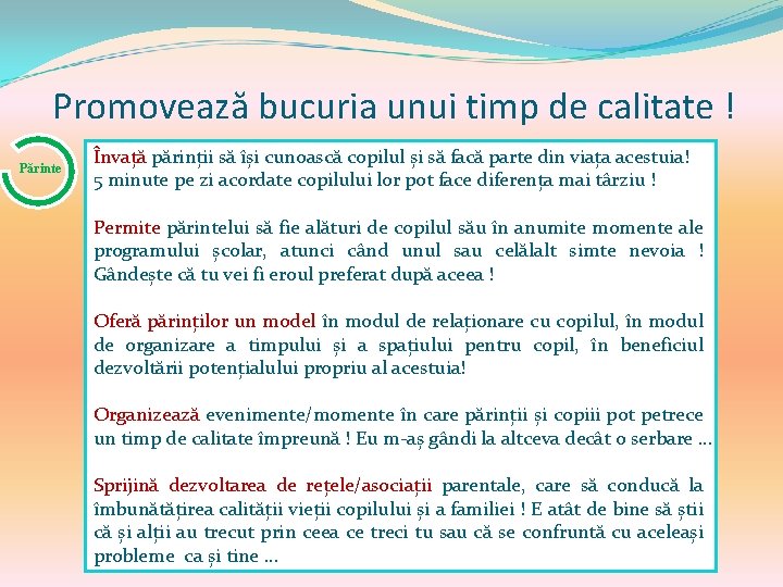 Promovează bucuria unui timp de calitate ! Părinte Învață părinții să își cunoască copilul Promovează bucuria unui timp de calitate ! Părinte Învață părinții să își cunoască copilul