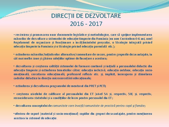 DIRECȚII DE DEZVOLTARE 2016 - 2017 • revizuirea și promovarea unor documente legislative și DIRECȚII DE DEZVOLTARE 2016 - 2017 • revizuirea și promovarea unor documente legislative și