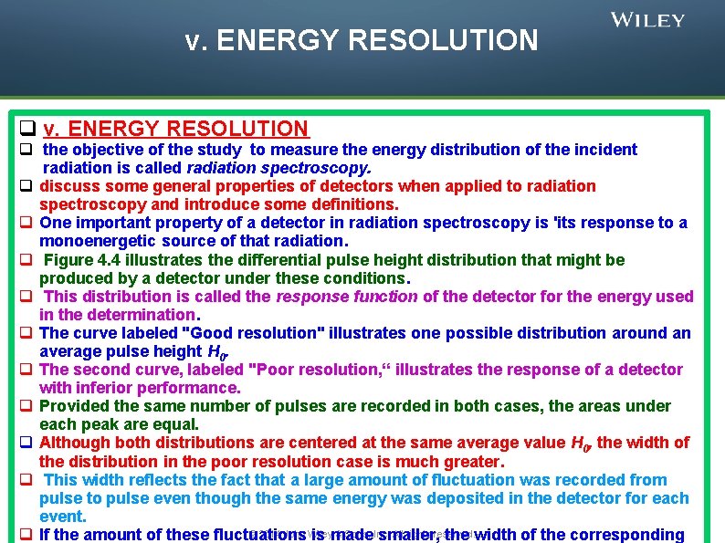 v. ENERGY RESOLUTION q the objective of the study to measure the energy distribution