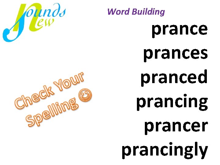 Word Building prances pranced prancing prancer prancingly 