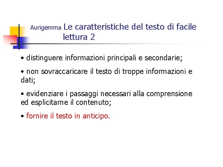 Aurigemma Le caratteristiche del testo di facile lettura 2 • distinguere informazioni principali e