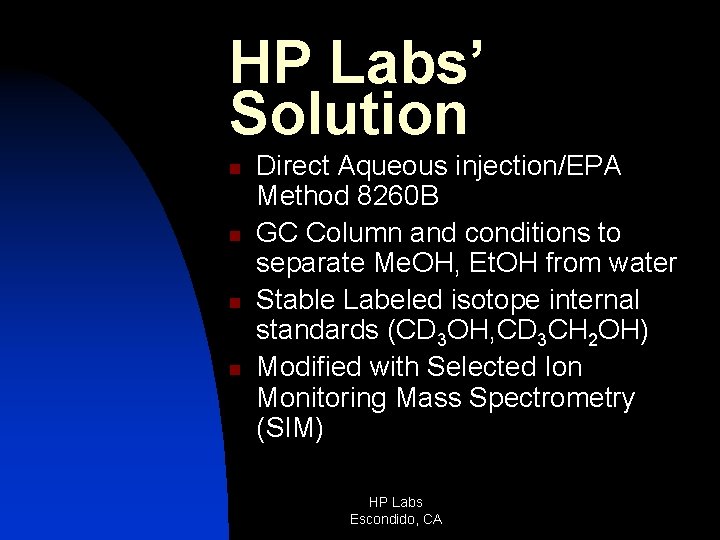 HP Labs’ Solution n n Direct Aqueous injection/EPA Method 8260 B GC Column and