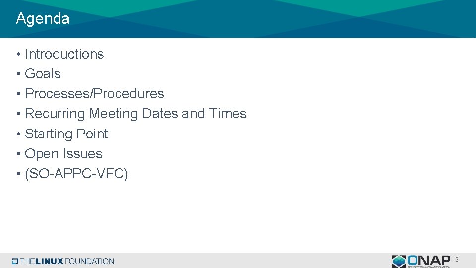 Agenda • Introductions • Goals • Processes/Procedures • Recurring Meeting Dates and Times •