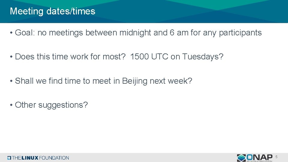 Meeting dates/times • Goal: no meetings between midnight and 6 am for any participants