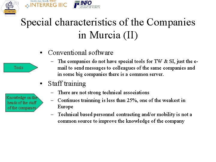 Special characteristics of the Companies in Murcia (II) • Conventional software Tools – The Special characteristics of the Companies in Murcia (II) • Conventional software Tools – The