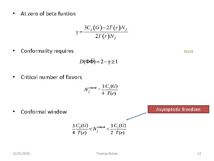 • At zero of beta funtion • Conformality requires Mack • Critical number • At zero of beta funtion • Conformality requires Mack • Critical number
