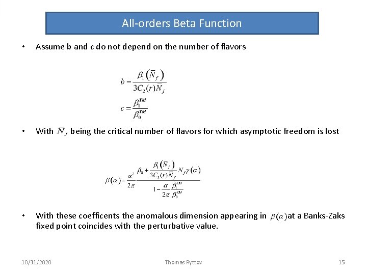 All-orders Beta Function • Assume b and c do not depend on the number All-orders Beta Function • Assume b and c do not depend on the number