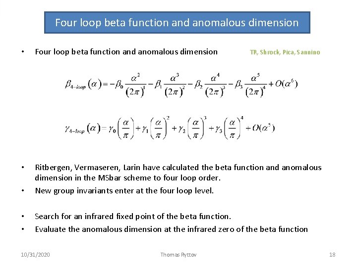 Four loop beta function and anomalous dimension • Four loop beta function and anomalous Four loop beta function and anomalous dimension • Four loop beta function and anomalous