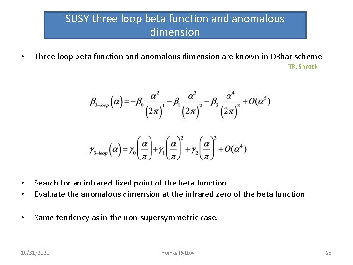SUSY three loop beta function and anomalous dimension • Three loop beta function and SUSY three loop beta function and anomalous dimension • Three loop beta function and