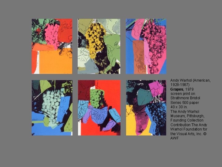 Andy Warhol (American, 1928 -1987) Grapes, 1979 screen print on Strathmore Bristol Series 500 Andy Warhol (American, 1928 -1987) Grapes, 1979 screen print on Strathmore Bristol Series 500