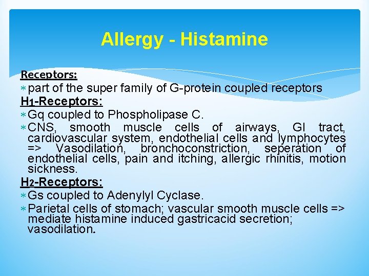 Allergy - Histamine Receptors: part of the super family of G-protein coupled receptors H