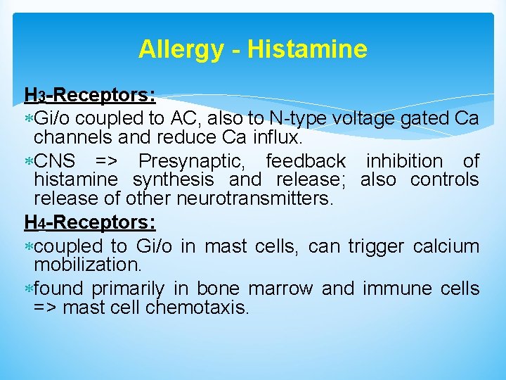 Allergy - Histamine H 3 -Receptors: Gi/o coupled to AC, also to N-type voltage