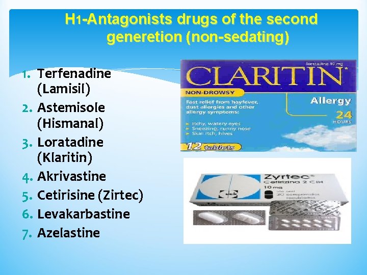 H 1 -Antagonists drugs of the second generetion (non-sedating) 1. Terfenadine (Lamisil) 2. Astemisole