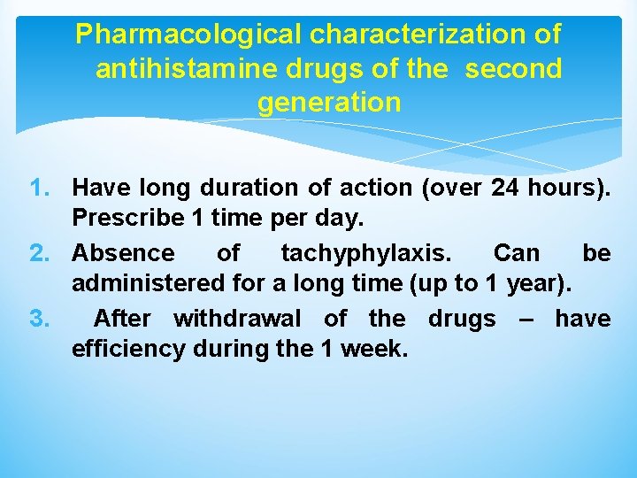 Pharmacological characterization of antihistamine drugs of the second generation 1. Have long duration of