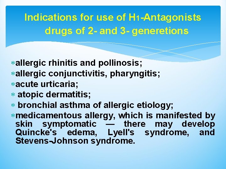 Indications for use of H 1 -Antagonists drugs of 2 - and 3 -