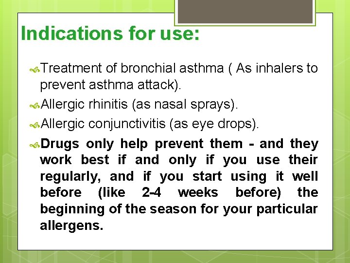 Indications for use: Treatment of bronchial asthma ( As inhalers to prevent asthma attack).