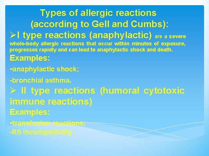 Types of allergic reactions (according to Gell and Cumbs): ØI type reactions (anaphylactic) are