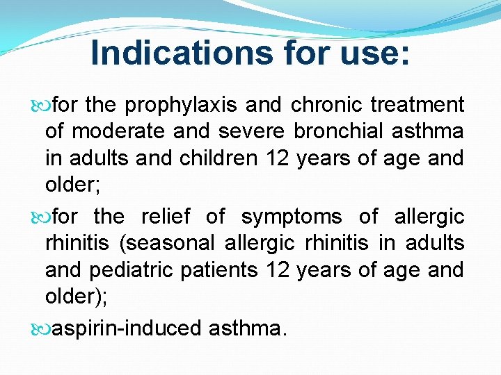 Indications for use: for the prophylaxis and chronic treatment of moderate and severe bronchial