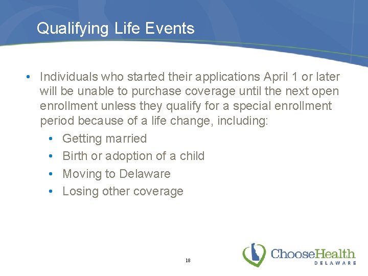 Qualifying Life Events • Individuals who started their applications April 1 or later will