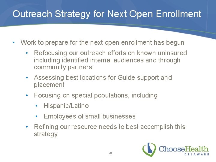 Outreach Strategy for Next Open Enrollment • Work to prepare for the next open