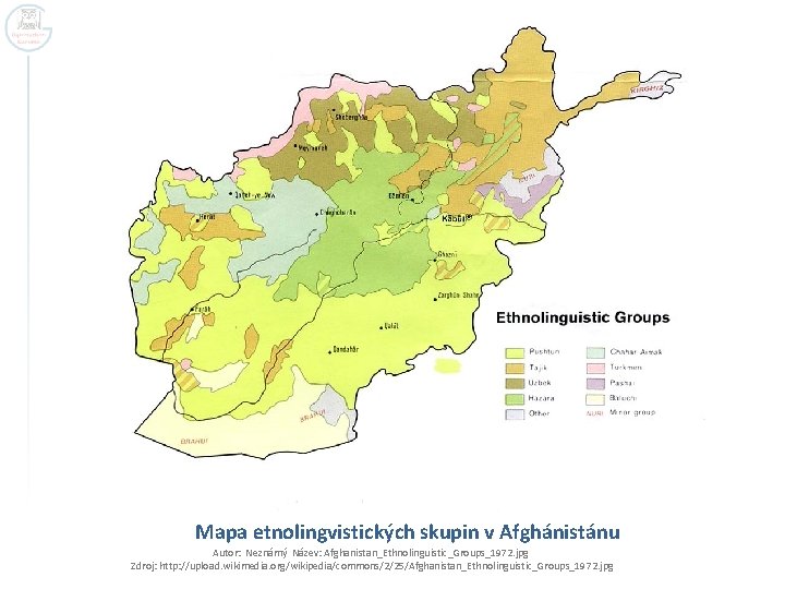Mapa etnolingvistických skupin v Afghánistánu Autor: Neznámý Název: Afghanistan_Ethnolinguistic_Groups_1972. jpg Zdroj: http: //upload. wikimedia.