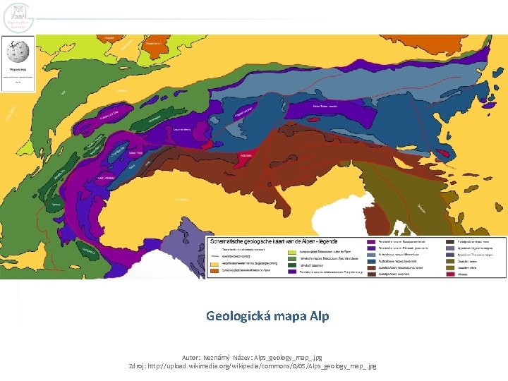 Geologická mapa Alp Autor: Neznámý Název: Alps_geology_map_. jpg Zdroj: http: //upload. wikimedia. org/wikipedia/commons/0/05/Alps_geology_map_. jpg