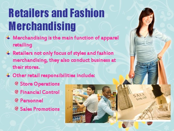 Retailers and Fashion Merchandising is the main function of apparel retailing Retailers not only