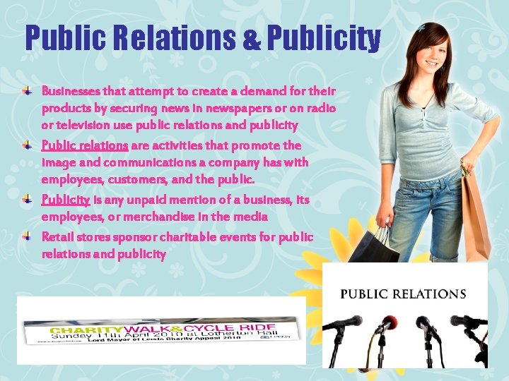 Public Relations & Publicity Businesses that attempt to create a demand for their products