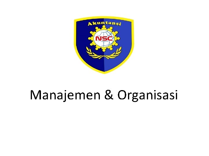 Manajemen & Organisasi 