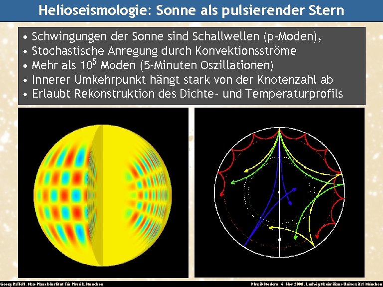 Helioseismologie: Sonne als pulsierender Stern • Schwingungen der Sonne sind Schallwellen (p-Moden), • Stochastische